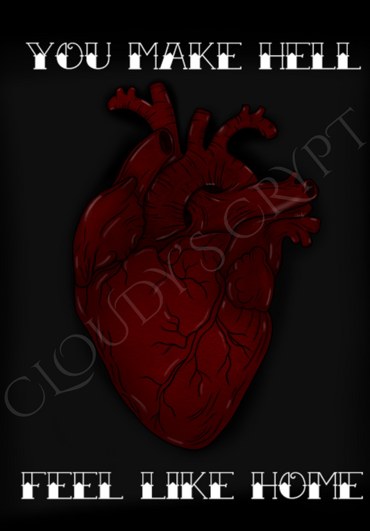 “You Make Hell Feel Like Home” - Digital Artwork Download